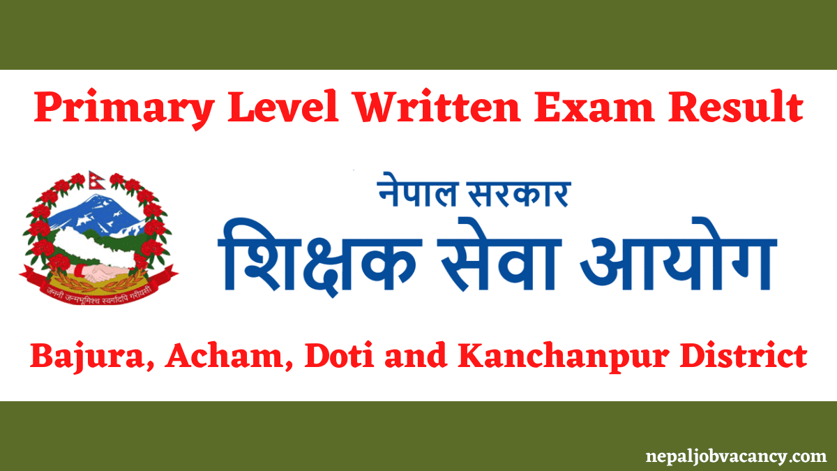 Shikshak Sewa Aayog Primary Level Written Exam Result of 4 Districts| www.tsc.gov.np result 2079 primary level