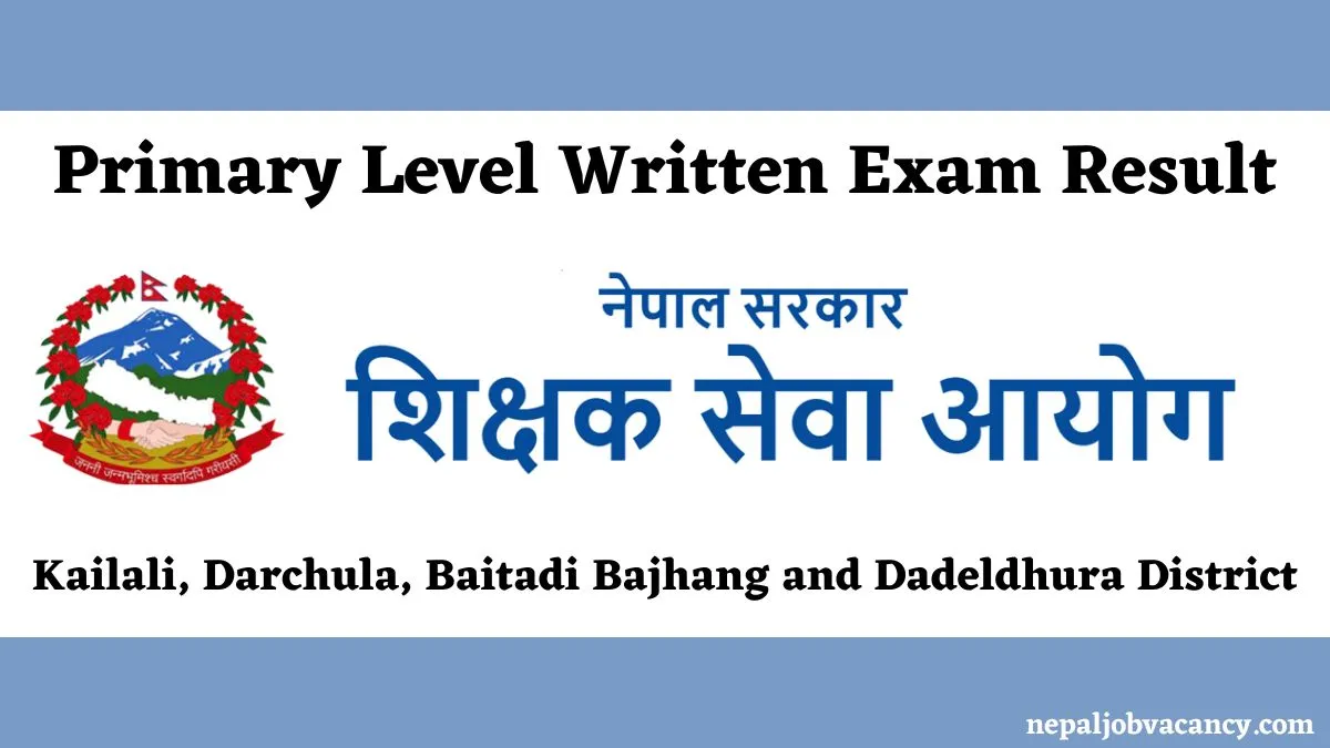 Shikshak Sewa Aayog Primary Level Written Exam Result of 5 Districts