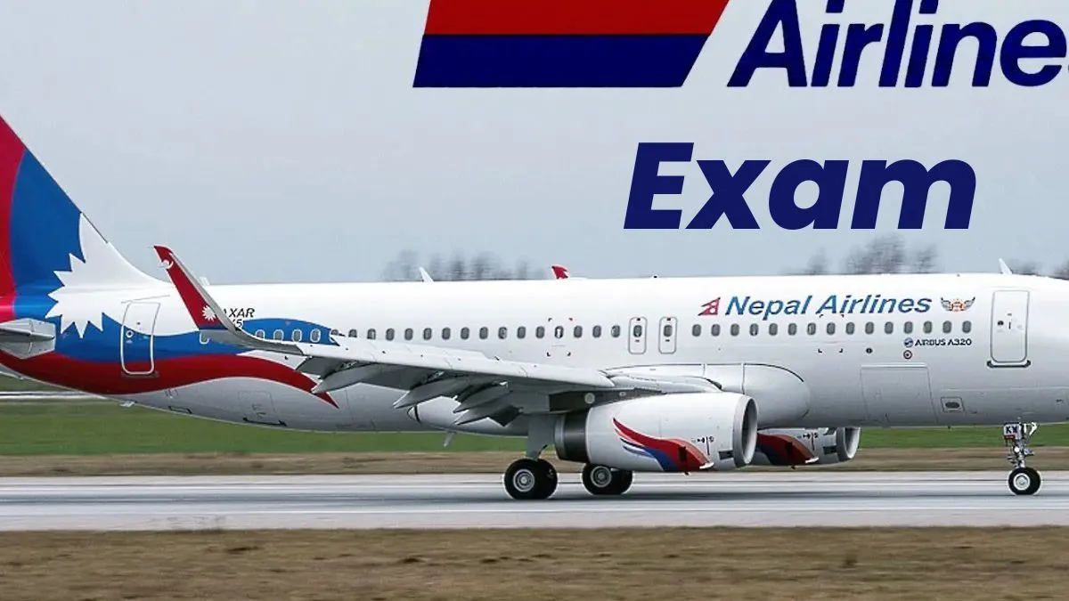 Nepal Bayu Sewa Nigam (Nepal Airlines Corporation) Exam Date and Schedule