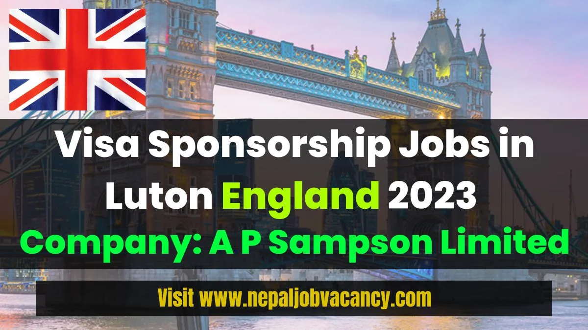 Visa Sponsorship Jobs in Luton England 2023 (A P Sampson Limited)
