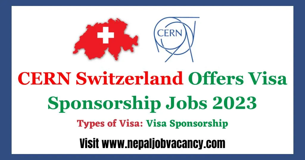 CERN Switzerland Offers Visa Sponsorship Jobs 2023