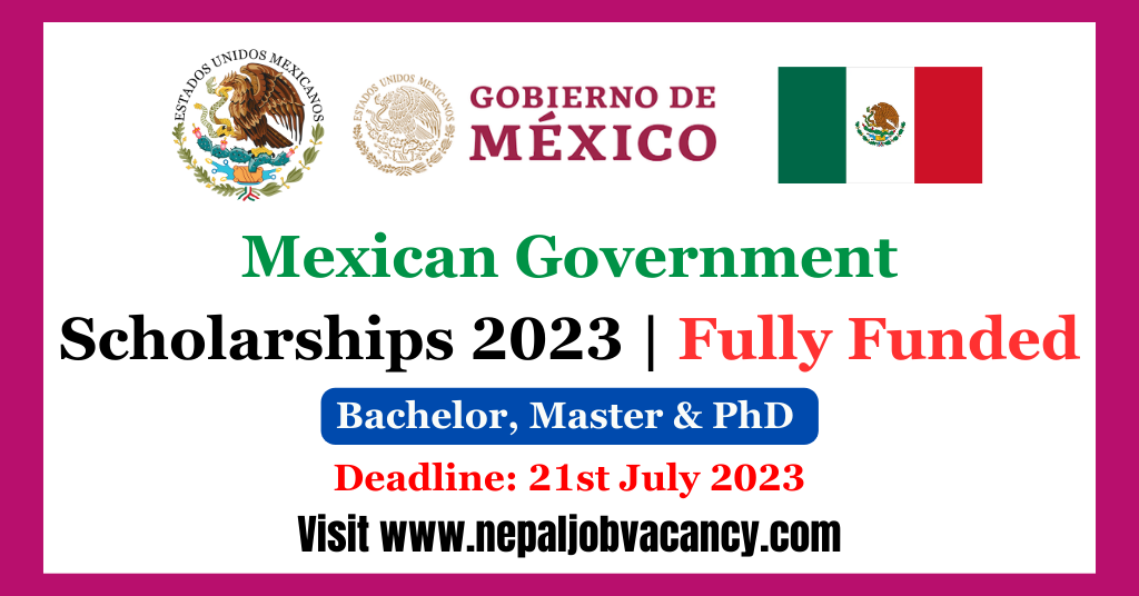 Mexican Government Scholarships 2023 | Fully Funded