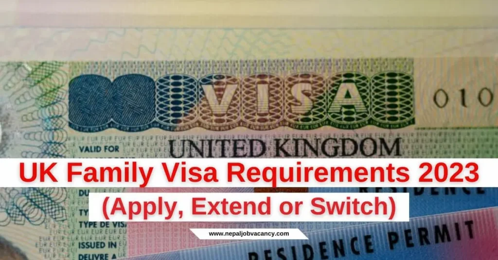 UK Family Visa Requirements 2023 (Apply, Extend or Switch)
