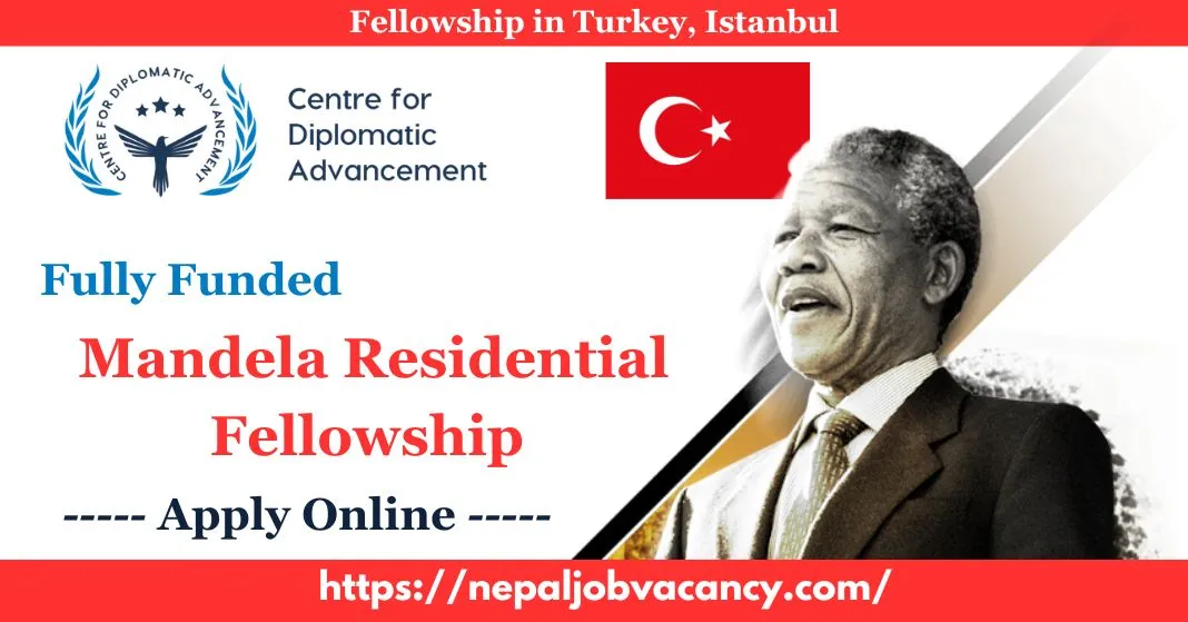 Mandela Residential Fellowship 2023 in Turkey, Istanbul | Fully Funded