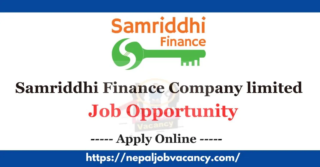 Samriddhi Finance Vacancy 2080 for Officer, Supervisor and Trainee Assistant