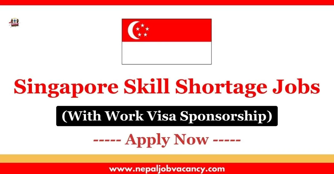 Singapore Skill Shortage Jobs 2023 with Work Visa Sponsorship