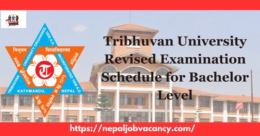Tribhuvan University Revised Examination Schedule for Bachelor Level