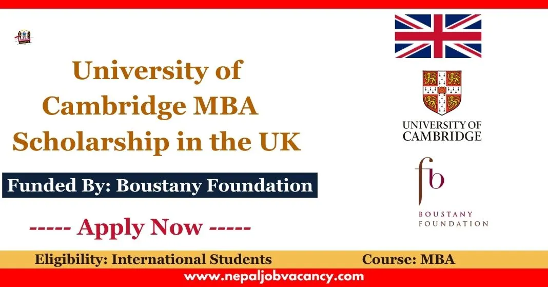 Boustany Foundation MBA Cambridge Scholarship 2024 in the UK | Funded