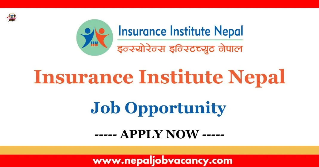 Insurance Institute Nepal Vacancy 2080 for Manager, Officer and Senior Assistant