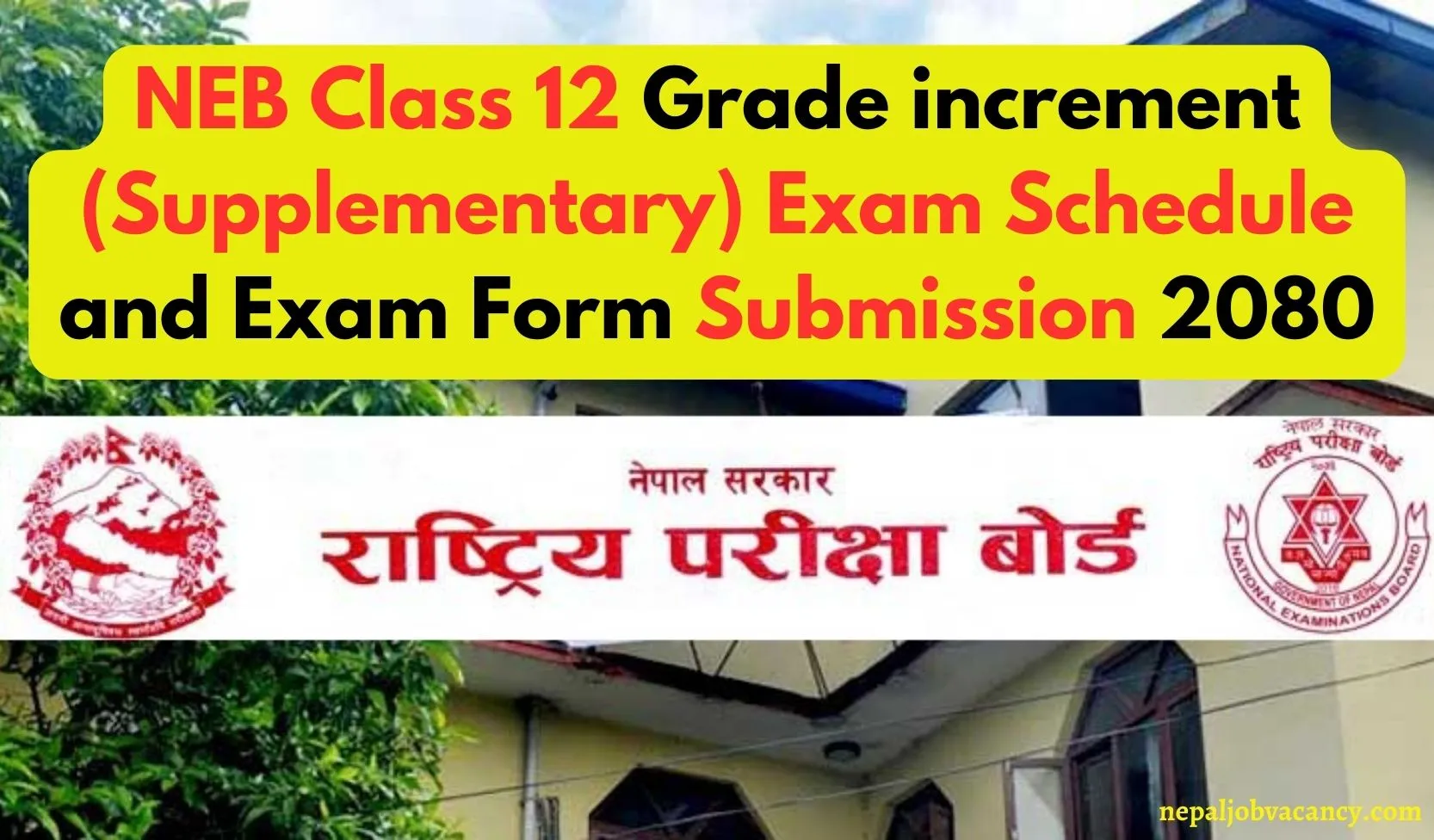 NEB Class 12 Grade increment (Supplementary) Exam Schedule and Exam Form Submission 2080