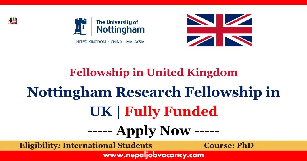 Nottingham Research Fellowship 2024 in UK | Fully Funded