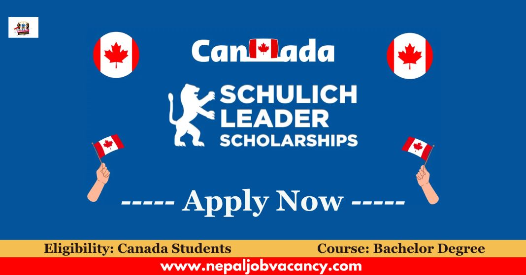 Schulich Leader Scholarships 2024 in Canada | Funded