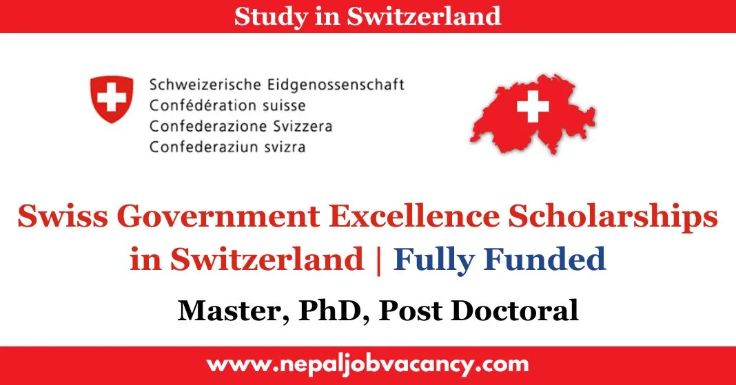 Swiss Government Excellence Scholarships 2024-2025 in Switzerland | Fully Funded