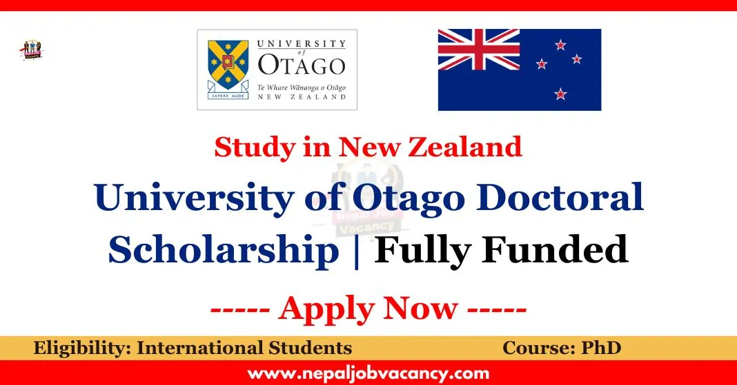 University of Otago Doctoral Scholarship 2024 in New Zealand | Fully Funded