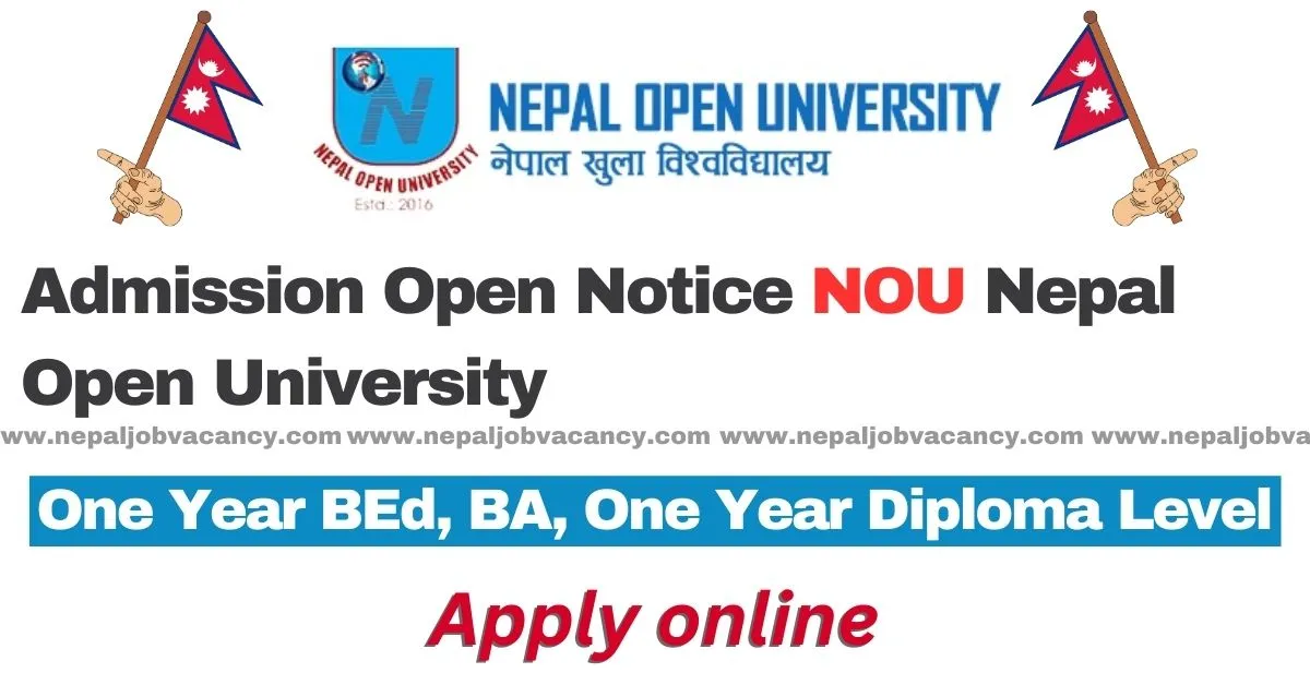 One Year BEd, BA, One Year Diploma Level Admission Open Notice NOU Nepal Open University 1 Year Bed