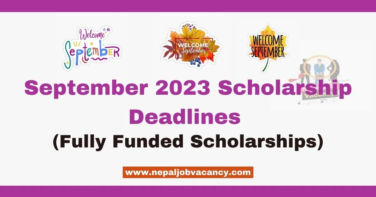 September 2023 Scholarship Deadlines (Fully Funded Scholarships)