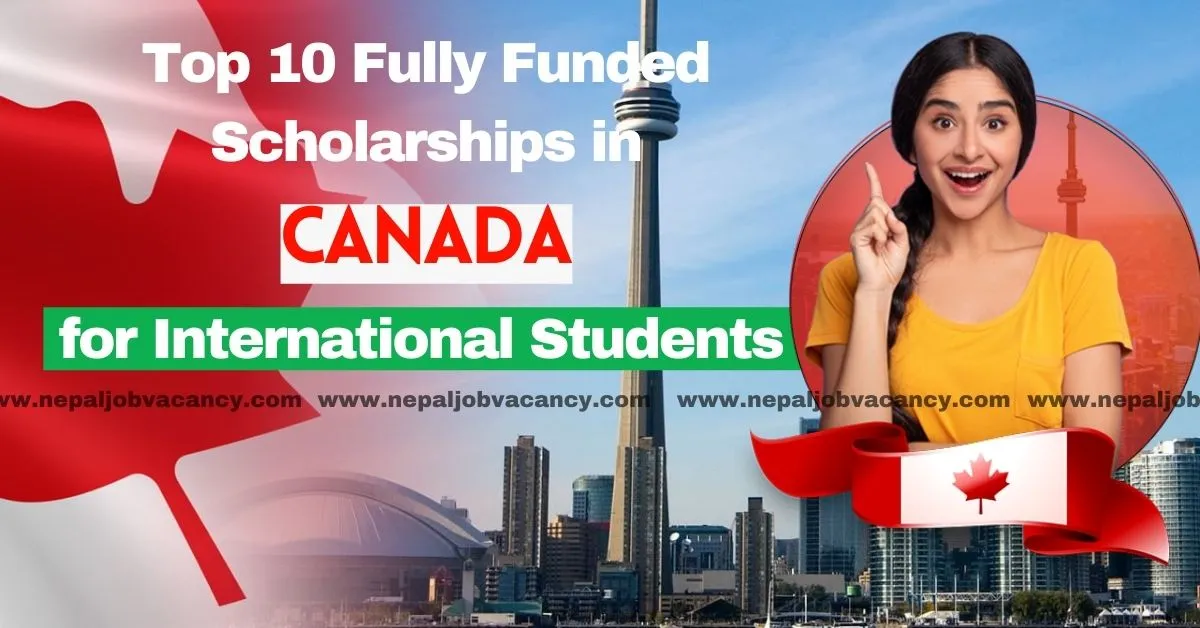 Top 10 Fully Funded Scholarships in Canada for International Students 2024