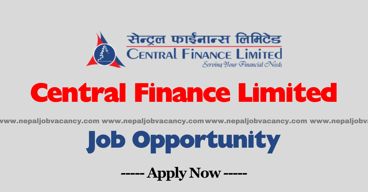 Central Finance Limited Vacancy 2080 for Various Positions