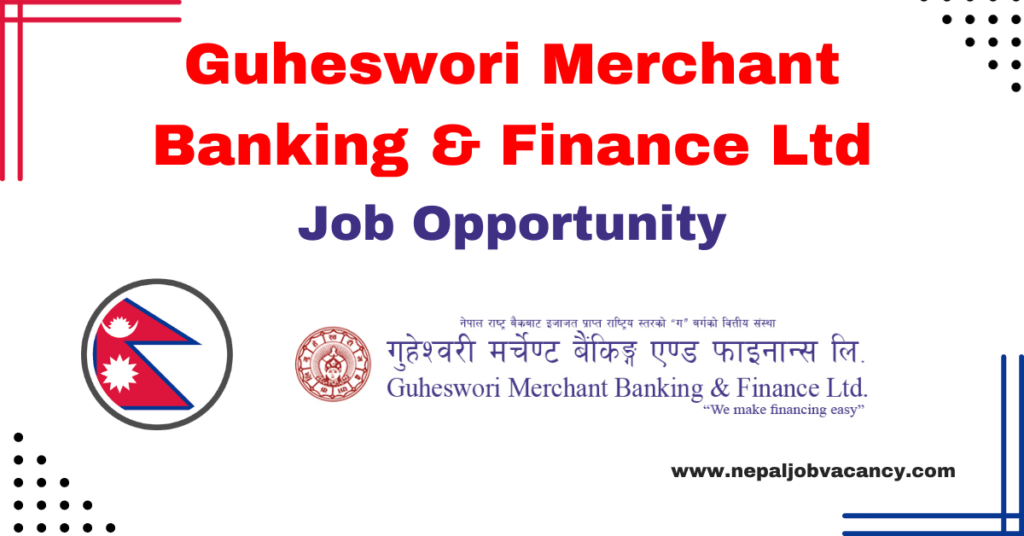 Guheswori Merchant Banking & Finance Ltd Vacancy 2080