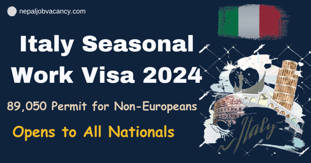Italy Seasonal Work Visa 2024 (89,050 Permit for Non-Europeans)