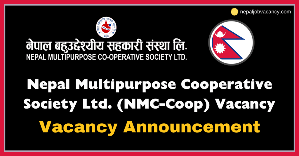 Nepal Multipurpose Cooperative Society Ltd. (NMC-Coop) Vacancy