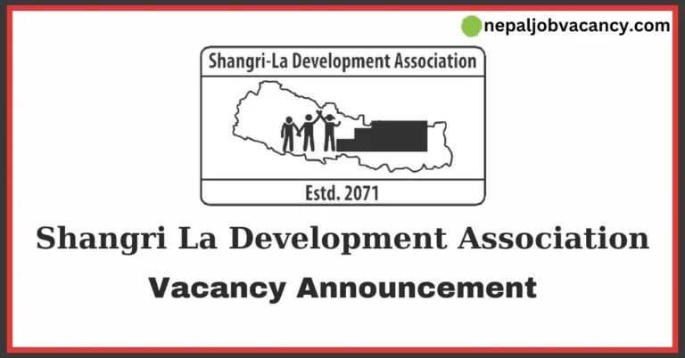 Shangri La Development Association Vacancy