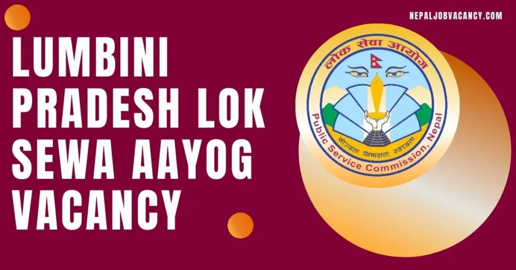 Lumbini Pradesh Lok Sewa Aayog Vacancy for 4th Level Assistant (Technical, Health, Agri) 2080